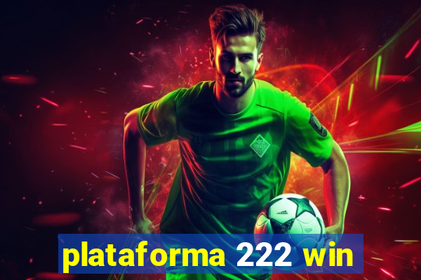 plataforma 222 win